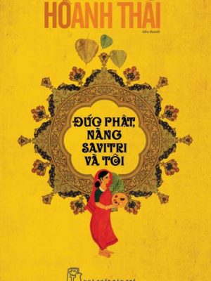 ĐỨC PHẬT, NÀNG SAVITRI VÀ TÔI