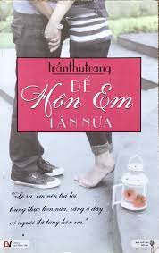 ĐỂ HÔN EM LẦN NỮA